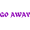 GO AWAY