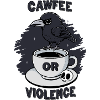 Cawfee or Violence