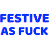 Festive as Fuck