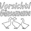 Vorsicht Gänsemama