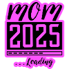 Mom 2025 Loading Mom Pregnancy