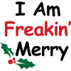 I Am Freakin Merry