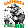 Happiness Blooms Here gardening Hippo