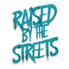 Raised by the streets