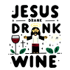 Jesus Drank Wine 7
