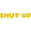 Shut Up