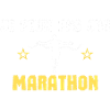 I can't I have marathon