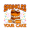 Whatever Sprinkles Your Cake Baking