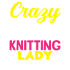 Crazy Knitting Lady Creative Knitting