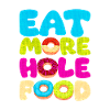 Eat More Hole Food