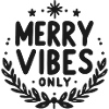 Merry Vibes Only