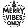 Merry Vibes Only