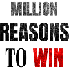 Million Reasons To Win