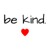 Be kind