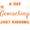 Geocacher A Day Without Geocaching