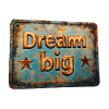 Dream big