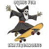 SKATEBOARD DYING FOR SKATEBOARDING