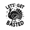 Let’s Get Basted