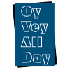 Oy Vey All Day