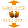 BIER REIN - BIER RAUS