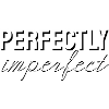 PERFECTLY IMPERFECT