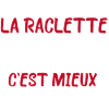 Raclette is good, is better