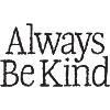 04th Always Be Kind