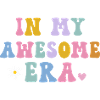in my awesome era