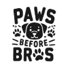 Paws Before Bros