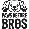 Paws Before Bros