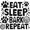 Eat Sleep Bark Repeat