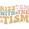 Rizz Em With The Tism