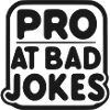 Pro at Bad Jokes