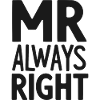 Mr Always Right