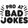 Pro at Bad Jokes