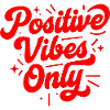 Positive Vibes Only Positive Vibes