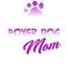 Crazy Boxer Dog Mom