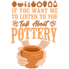 Pottery Ceramics Artist If You