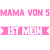 Mama Von 5 Kindern
