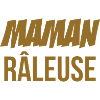 Maman râleuse