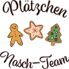 "PLÄTZCHEN - NASCH - TEAM" Weihnachten backen