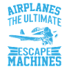 Airplanes: The ultimate escape machines!