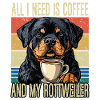 Coffee and my Rottweiler