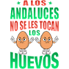 Andalusians don't touch their eggs