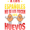 Spaniards don't touch their eggs