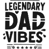 Legendary Dad Vibes