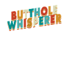 Butthole Whisperer
