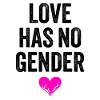 LOVE HAS NO GENDER