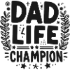 Dad Life Champion