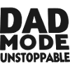 Dad Mode Unstoppable